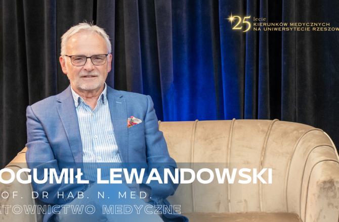 prof. Bogumił Lewandowski: 25-lecie kierunków medycznych Collegium Medicum UR