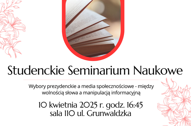 Grafika Studenckiego Seminarium Naukowego pt. Wybory prezydenckie a media społecznościowe - między wolnością słowa a manipulacją informacyjną