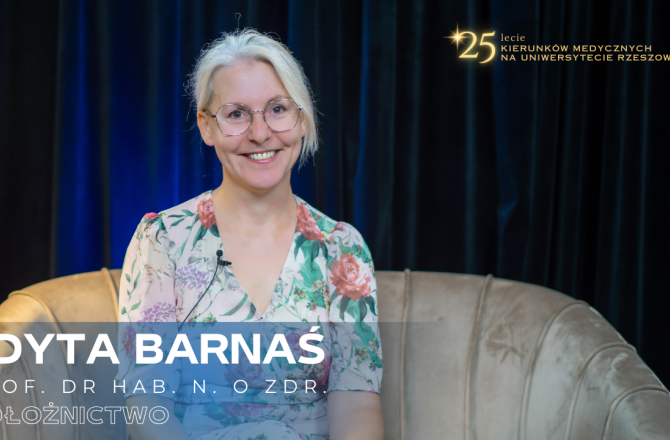 prof. dr hab. n. o zdr. Edyta Barnaś: 25-lecie kierunków medycznych Collegium Medicum UR