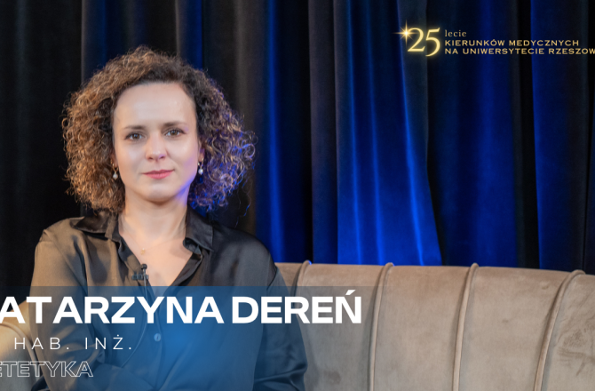 dr hab. inż. Katarzyna Dereń: 25-lecie kierunków medycznych Collegium Medicum UR