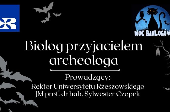BIOLOG PRZYJACIELEM ARCHEOLOGA // NOC BIOLOGÓW 2022