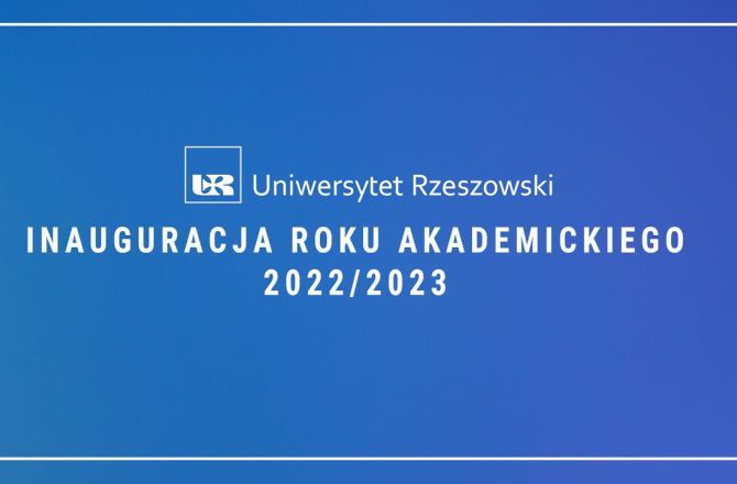 UNIWERSYTET RZESZOWSKI // INAUGURACJA ROKU AKADEMICKIEGO 2022/2023