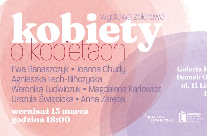 Zapraszamy na wernisaż wystawy “Kobiety o kobietach”, w której udział bierze dr hab. Agnieszka Lech-Bińczycka, prof. UR Wernisaż wystawy: 15.03.2025 r., godz. 18:00  Galeria Piwniczka, Domek Ogrodnika, ul. 11 Listopada 4, Radzymin