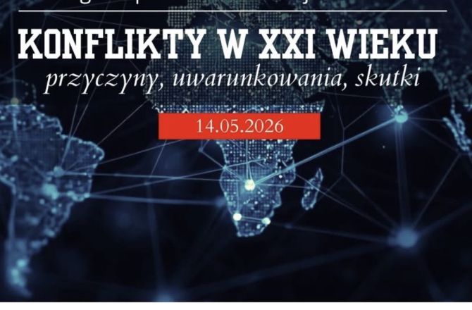 Plakat II Ogólnopolskiej Konferencji Naukowej „Konflikty w XXI wieku. Przyczyny, uwarunkowania, skutki”