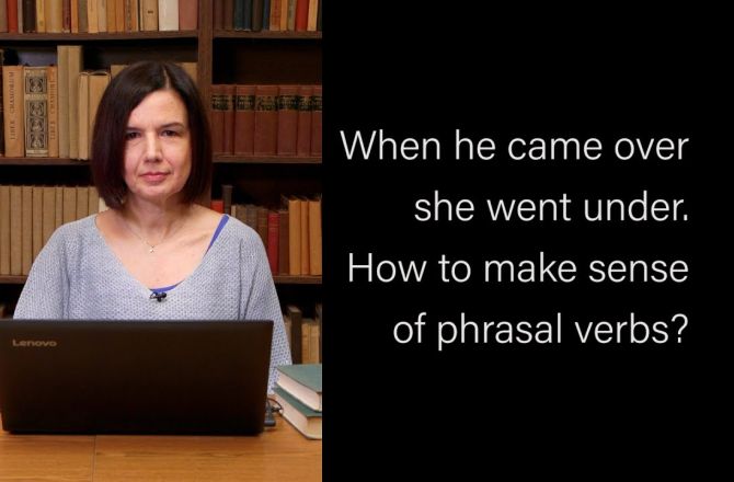 How to make sense of phrasal verbs?