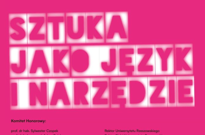 Międzynarodowa konferencja naukowo-artystyczna pt. Sztuka jako język i narzędzie