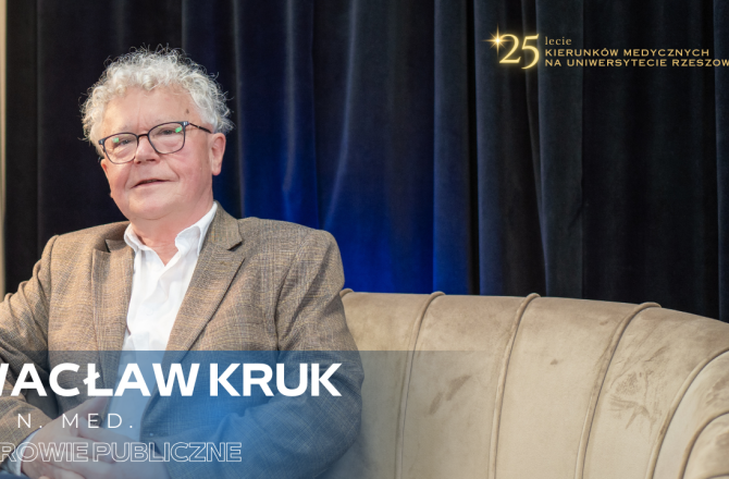 dr n. med. Wacław Kruk: 25-lecie kierunków medycznych Collegium Medicum UR