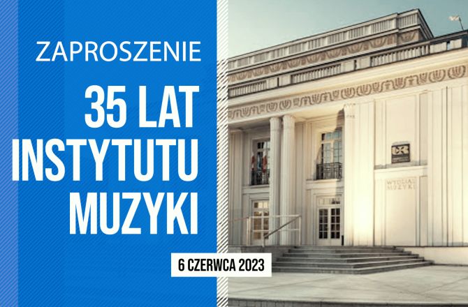 35 lat Instytutu Muzyki UR - Zaproszenie na koncert jubileuszowy
