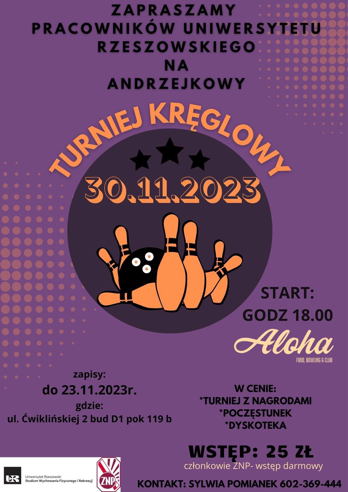 Zapraszamy pracowników UR na andrzejkowy turniej kręglowy. Zapisy trwają do 23.11.2023 w budynku D1, pokój 119b, ul.Ćwiklińska. Wstep: 25zł. Start o godzinie 18