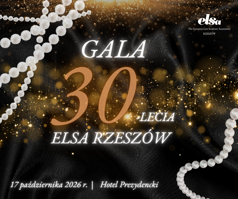 Plakat promocyjny wydarzenia Gala 30-lecia ELSA Rzeszów, organizowanego przez Europejskie Stowarzyszenie Studentów Prawa ELSA Rzeszów.