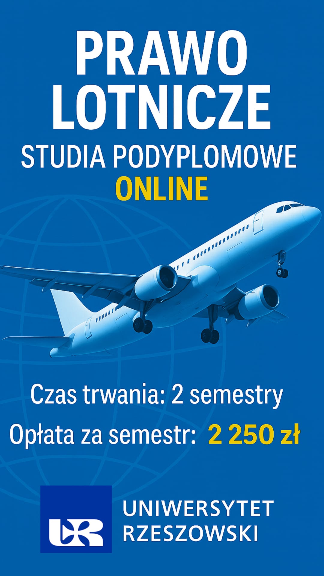 Na niebieskim tle napis Prawo lotnicze studia podyplomowe online, czas trwania: 2 semestry, opłata za semestr 2 250 zł. W centralnym punkcie znajduje się samolot. Na dole logo uniwersytetu rzeszowskiego