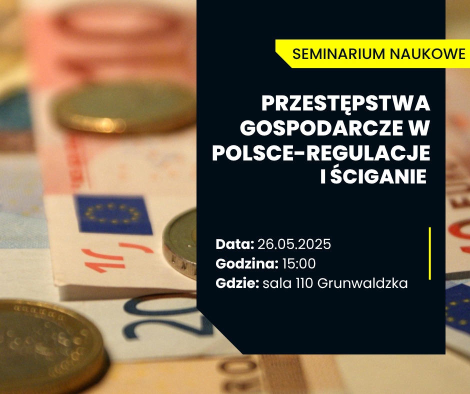 Grafika Studenckiego Seminarium Naukowego pt. Przestępstwa Gospodarcze w Polsce-regulacje i ściganie